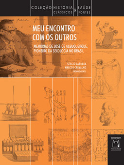 Meu encontro com os outros: memórias de José de Albuquerque, pioneiro da sexologia no Brasil