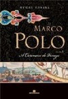 Marco Polo: a Caravana de Veneza - vol. 1