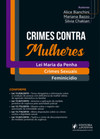 Crimes contra mulheres: lei Maria da Penha, crimes sexuais e feminicídio