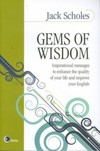 Gems of wisdom: inspirational messages to enhance the quality of your life and improve your English