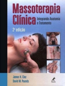 Massoterapia Clínica: Integrando Anatomia e Tratamento