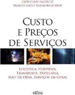 Custo e preços de serviços: Logística, hospitais, transporte, hotelaria, mão de obra, serviços em geral