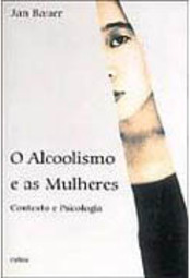 O Alcoolismo e as Mulheres: Contexto e Psicologia