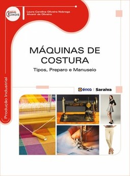 Máquinas de costura: tipos, preparo e manuseio