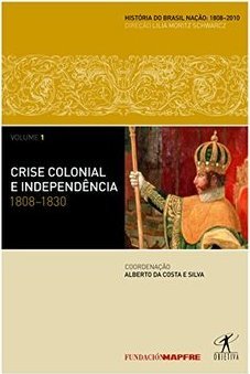 CRISE COLONIAL E INDEPENDENCIA 1808-1830