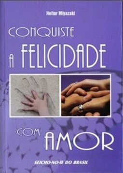 Conquiste a felicidade com amor