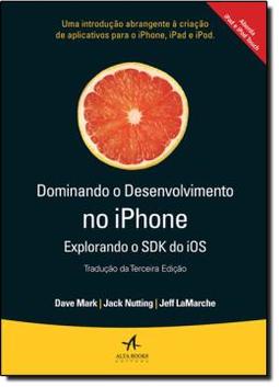 Dominando o Desenvolvimento no iPhone - Explorando o SDK do IOS