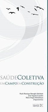 SAÚDE COLETIVA: UM CAMPO EM CONSTRUÇÃO