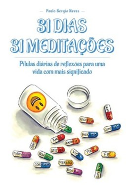 31 dias, 31 meditações: pílulas diárias de reflexões para uma vida com mais significado