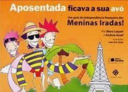 Aposentada ficava a sua avó: um guia de independência das Meninas Iradas!