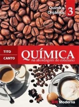 Química na Abordagem do Cotidiano: Vol. 3 - Ensino Médio