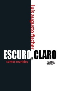 Escuro, claro: contos reunidos