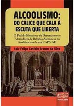 Alcoolismo: do Cálice Que Cala à Escuta Que Liberta