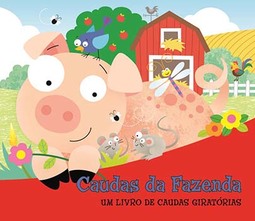 Caudas da fazenda: um livro de caudas giratórias