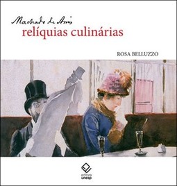 Machado de assis: relíquias culinárias