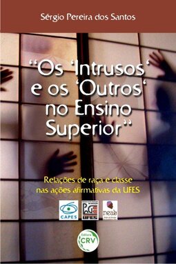 “Os ‘intrusos’ e os ‘outros’ no ensino superior”: relações de raça e classe nas ações afirmativas da UFES