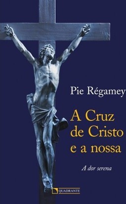 A cruz de Cristo e a nossa