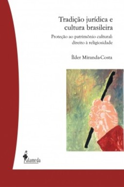 Tradição jurídica e cultura brasileira: proteção ao patrimônio cultural: direito à religiosidade