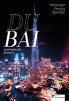 Dubai: emirado do futuro