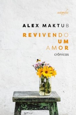 Revivendo um amor: (crônicas)
