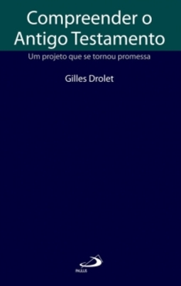 Compreender o Antigo Testamento: um projeto que se tornou promessa