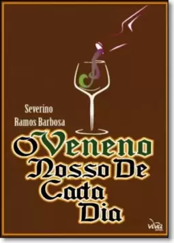Veneno Nosso de Cada Dia, O