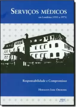 Serviços Médicos: Em Londrina 1933 a 1971
