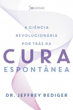 A ciência revolucionária por trás da cura espontânea