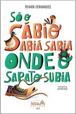 Só o sábio sabiá sabia onde o sapato subia