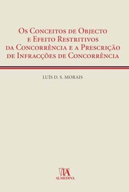 Os conceitos de objecto e efeito restritivos da concorrência e a prescrição de infracções de concorrência