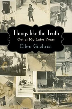 Things Like the Truth: Out of My Later Years