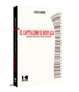 El capitalismo se desplaza: nuevas arquitecturas sociales