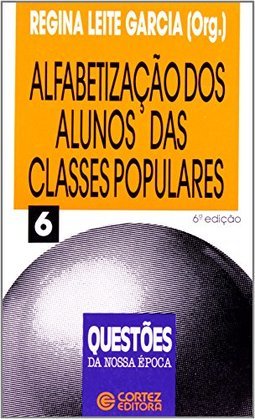 Alfabetização dos Alunos das Classes Populares: Ainda um Desafio