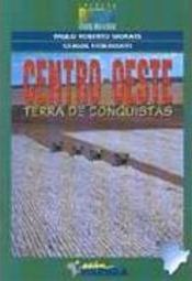 Centro-Oeste: Terra de Conquistas