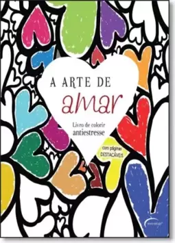 Arte De Amar, A - Livro De Colorir Antiestresse