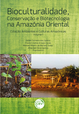 Bioculturalidade, conservação e biotecnologia na Amazônia oriental