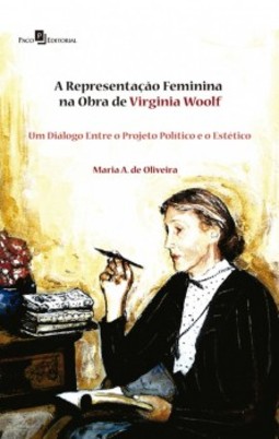 A representação feminina na obra de Virginia Woolf: Um diálogo entre o projeto político e o estético