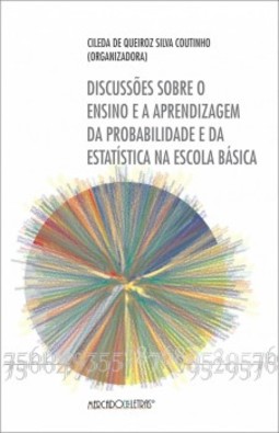 Discussões sobre o ensino e a aprendizagem da probabilidade e da estatística na escola básica