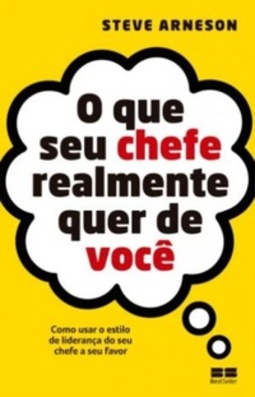 O que seu chefe realmente quer de você