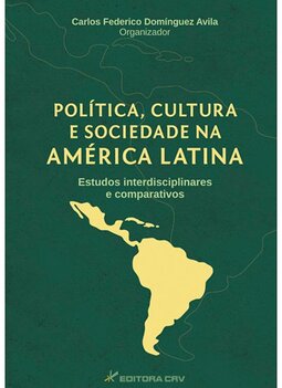 Política, cultura e sociedade na América Latina: estudos interdisciplinares e comparativos