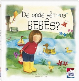Como as coisas acontecem... De onde vem os bebês?