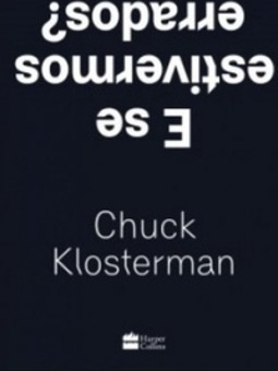 E se Estivermos Errados?