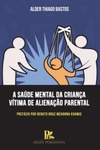 A saúde mental da criança vítima de alienação parental