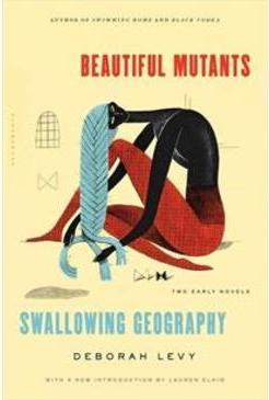BEAUTIFUL MUTANTS AND SWALLOWING GEOGRAPHY...NOVELS
