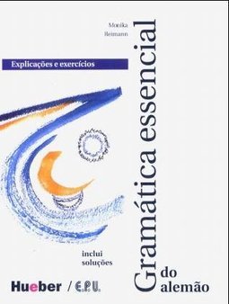 Gramática Essencial do Alemão: Explicações e Exercícios
