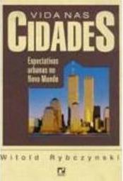 Vida nas Cidades: Expectativas Urbanas no Novo Mundo