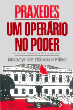 Praxedes: Um operário no poder