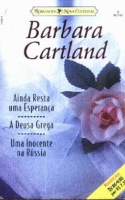 Ainda Resta uma Esperança; A Deusa Grega; Uma Inocente na Russia
