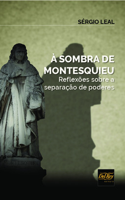 À sombra de Montesquieu: reflexões sobre a separação de poderes