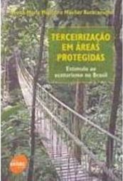 Terceirização em Áreas Protegidas: Estímulo ao Ecoturismo no Brasil